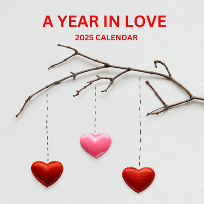 A Year In Love Calendar 2025