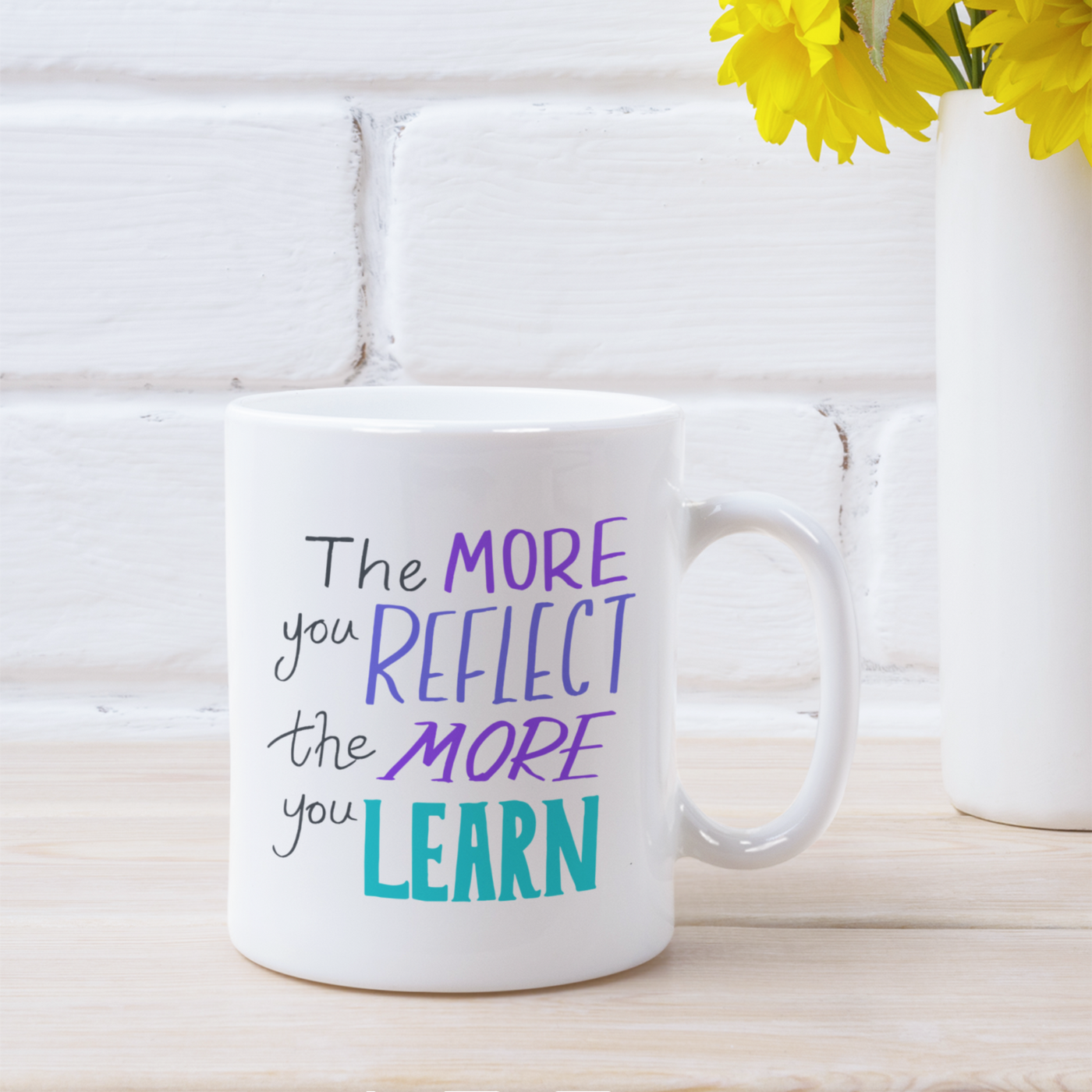 The more you Reflect the more you learn  mug Ceramic Mug Gift