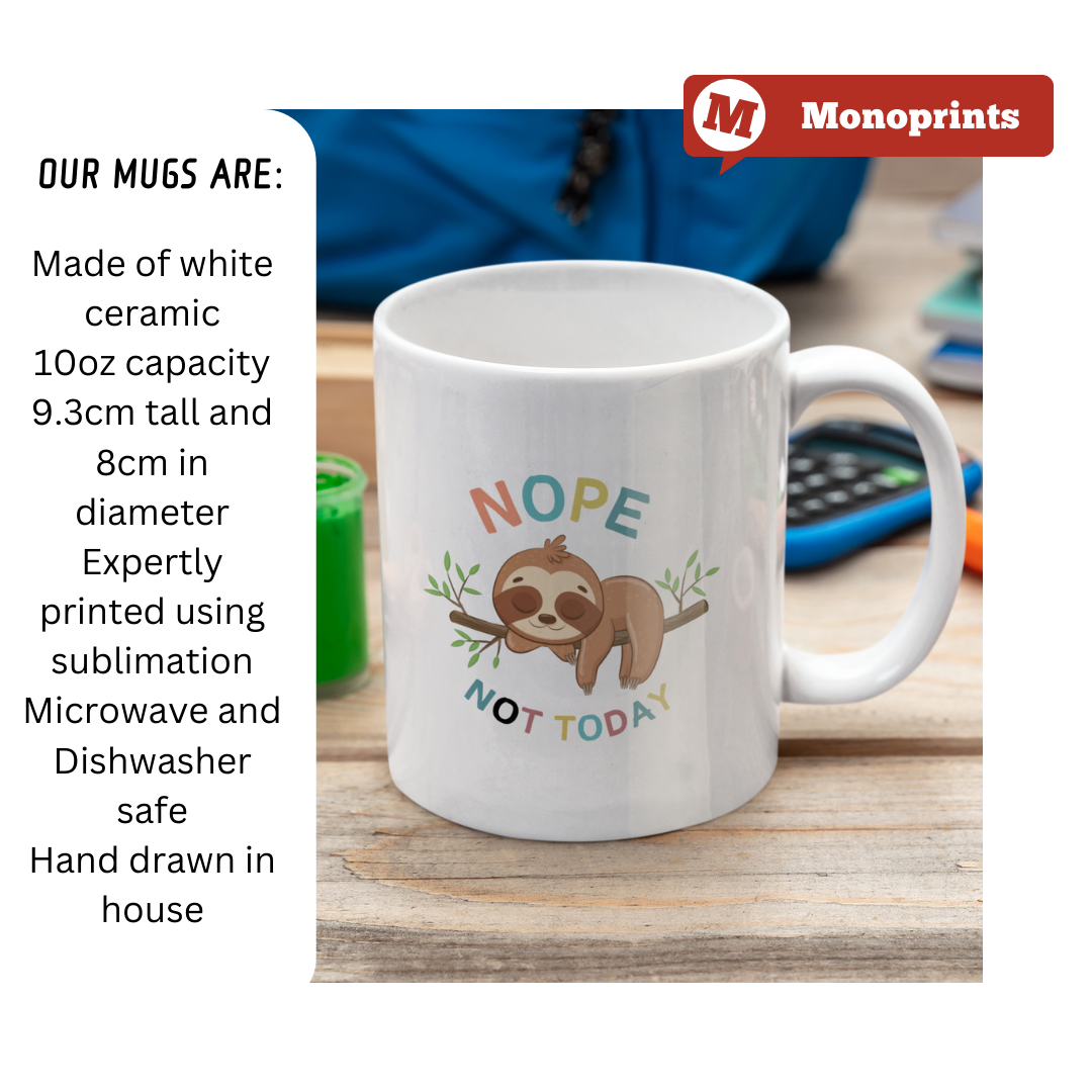 NOPE NOT TODAY Ceramic Mug