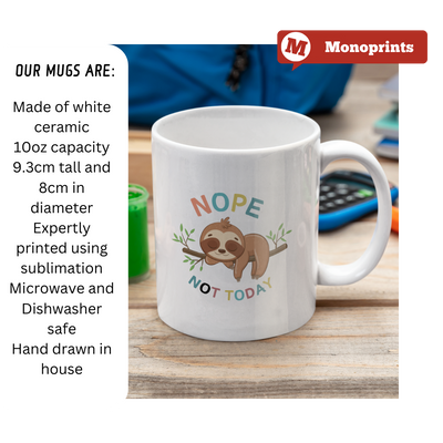 NOPE NOT TODAY Ceramic Mug