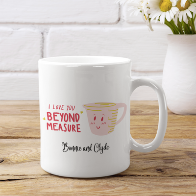 i love you beyond measure mug Ceramic Mug Gift