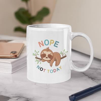 NOPE NOT TODAY Ceramic Mug