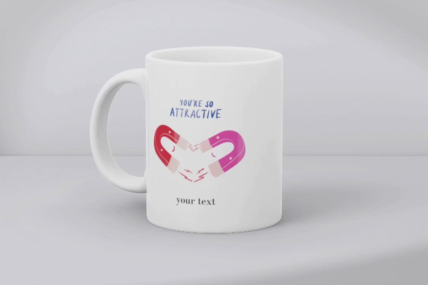 you re so Attractive mug Ceramic Mug Gift